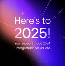 a poster that says here 's to 2025 your support made 2024 unforgettable for gale