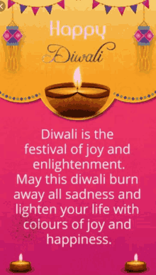 happy diwali is the festival of joy and enlightenment may this diwali burn away all sadness and lighten your life