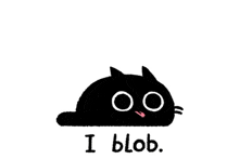 a black cat is laying down with the words `` i blob '' written on it .