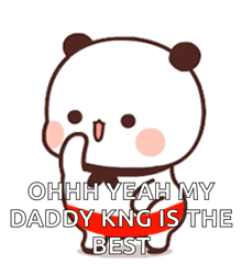 a cartoon panda bear says ohh yeah my daddy knc is the best