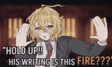 a girl in a suit and tie says " hold up "