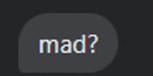 a speech bubble with the words mad written on it