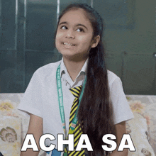 a girl wearing a white shirt and tie with the word acha sa on the bottom