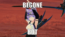 a video game character is holding a sword and the words begone bot are above her