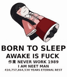 a cartoon of a girl sleeping on a bed with the words `` born to sleep awake is fuck '' .