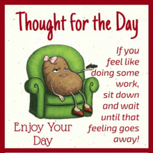 a picture of a potato sitting in a chair with the words thought for the day
