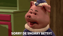 a cartoon pig says sorry de snorry betsy while wearing a sweater and hat