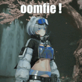a picture of a girl with the words oomfie written above her