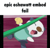 a cartoon of an otter with the words epic oswawott embed fail