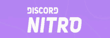 a purple background with the words `` discord nitro '' written in white letters .