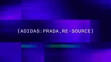 a purple background with the words adidas prada re-source on it