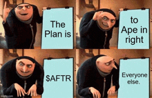 gru from despicable me holding a clipboard that says the plan is to ape in right