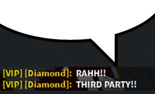 a speech bubble says vip diamond rahh third party