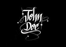 a black background with a white lettering that says john doe .