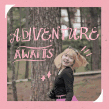 a girl stands in front of a tree with the words " adventure awaits " above her