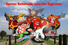 a poster for doctor robotnik into the eggverse with cartoon characters