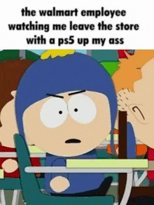 the walmart employee is watching me leave the store with a ps5 up my ass