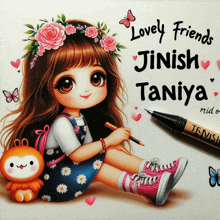 a drawing of a girl with flowers in her hair and the words lovely friends jinish taniya