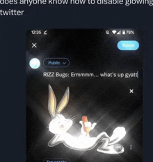 a screenshot of bugs bunny on a phone that says rizz bugs ermmmm what 's up gyat