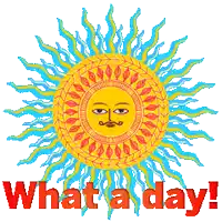 a sun with a face and the words what a day written below it