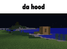 a screenshot of a minecraft world with the words da hood above it