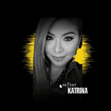 a black and white photo of a woman with the name katrina