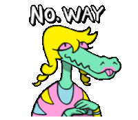 a cartoon of a crocodile with the words no way written above it