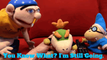 a person holding a stuffed animal with the words " you know what ? i 'm still going " on the bottom