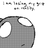 a black and white drawing of a circle with the words " i am losing my grip on reality " written below it