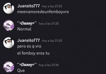 juansito777 and danny are having a conversation