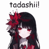 a girl with long black hair and red eyes is holding a sign that says tadashii !