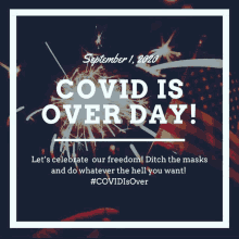 a poster that says covid is over day on september 1 2020