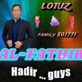 a man in a suit stands in front of a colorful background that says lotuz family 801771 and al-fathir