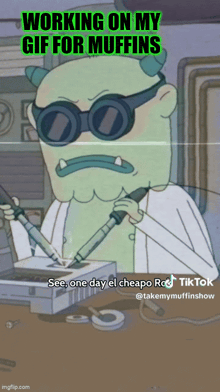 a cartoon character is working on a gif for muffins with a caption that says working on my gif for muffins