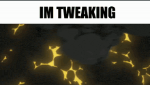 a picture of a person with the words im tweaking written on it