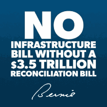 a blue poster that says no infrastructure bill without a $ 3.5 trillion reconciliation bill