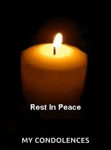 a candle is lit in the dark with the words `` rest in peace my condolences '' written below it .