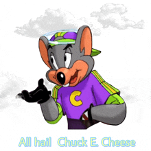 a picture of chuck e. cheese with the words all hail chuck e. cheese below it