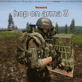 a soldier in a video game with the words hop on arma 3 on the bottom