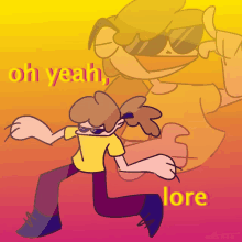 a drawing of a man with sunglasses and the words oh yeah lore below him