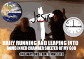 a poster that says jesus daily running and leaping into bomb inner chamber shelter of my god on it