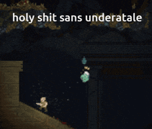 a screenshot of a video game with the words holy shit sans undertale