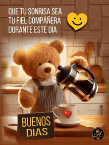 a teddy bear pouring coffee into a cup with a sign that says buenos dias on it