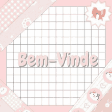 a pink and white grid with the words bem - vindo written on it