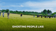 a group of people walking in a field with the words ghosting people like written below them