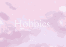 a pink background with the word hobbies in white letters