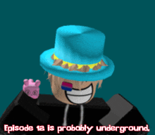 a cartoon character wearing a blue top hat with the words episode 12 is probably underground