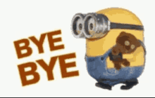 a minion is holding a teddy bear and saying bye bye .