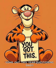 a cartoon of tigger holding a sign that says " you got this "