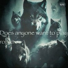 a group of wolves standing next to each other with the words does anyone want to play roblox